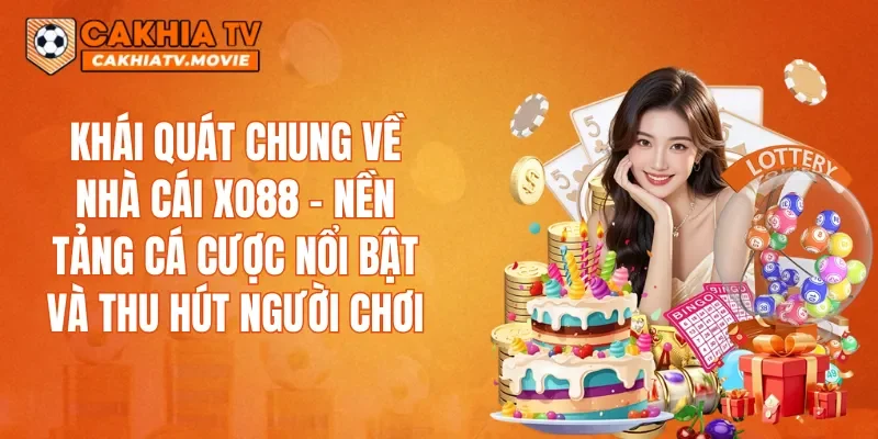 Khái quát chung về nhà cái XO88 – nền tảng cá cược nổi bật và thu hút người chơi