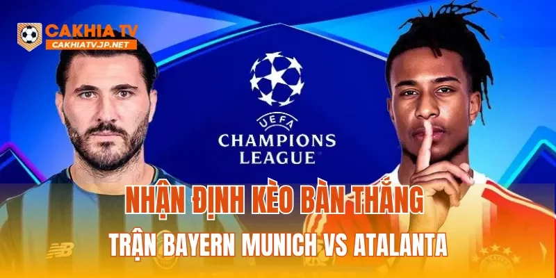 Nhận định kèo bàn thắng trận Bayern Munich vs Atalanta
