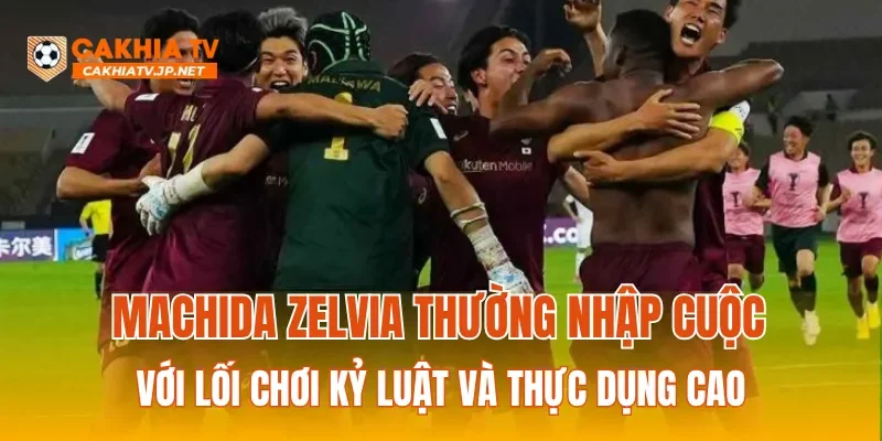 Machida Zelvia thường nhập cuộc với lối chơi kỷ luật và thực dụng cao