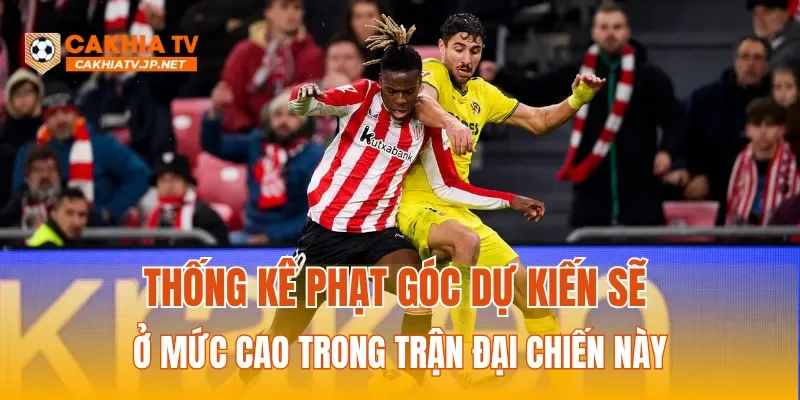 Thống kê phạt góc dự kiến sẽ ở mức cao trong trận đại chiến này